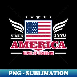 home of freedom america - exclusive png sublimation download - perfect for sublimation art