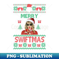 merry swiftmas era funny ugly sweater christmas xmas holiday - professional sublimation digital download - unleash your inner rebellion