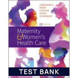 maternity & women's health care 12th edition by lowdermilk test bank | all chapters | maternity & women's health care