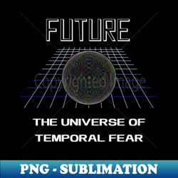 future the universe of temporal fear - stylish sublimation digital download - bring your designs to life