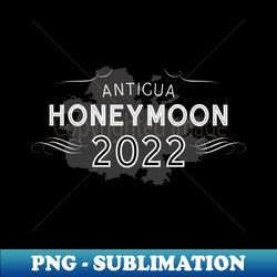 antigua  honeymoon 2022  travel lover - premium sublimation digital download - perfect for sublimation art