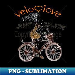 velo love just enjoy - exclusive png sublimation download - bold & eye-catching