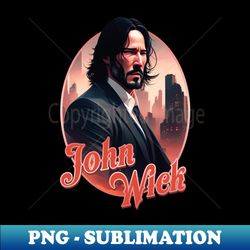 john wick keanu reeves - premium png sublimation file - unleash your creativity