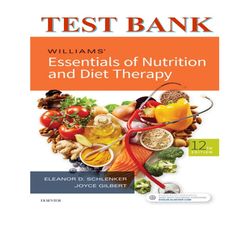 Williams' Essentials Of Nutrition And Diet Therapy, 12th Edition Test Bank