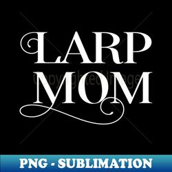 larp mom elegant design - instant png sublimation download - perfect for sublimation mastery