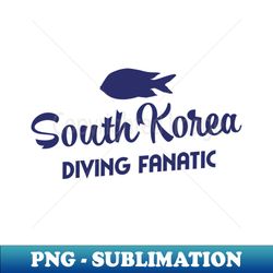 south korea diving fanatic - premium sublimation digital download - perfect for creative projects