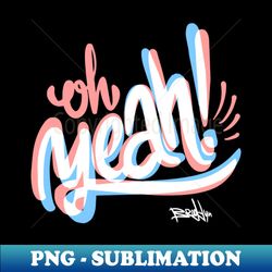 oh yeah - aesthetic sublimation digital file - perfect for creative projects