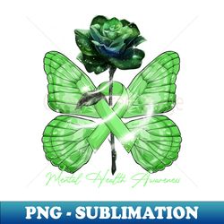 mental health awareness rose butterfly green ribbon - professional sublimation digital download - enhance your apparel with stunning detail