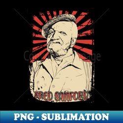 fred sanford 90s retro vintage aesthetic - signature sublimation png file - bring your designs to life