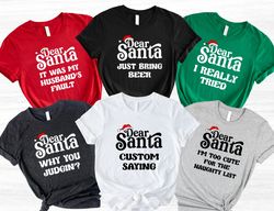 custom dear santa shirt,christmas group shirts,matching christmas tee,family shirts,christmas pajamas,christmas gift,tee