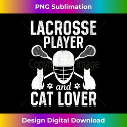 lacrosse player and cat lover - cat owner lacrosse player - minimalist sublimation digital file - immerse in creativity with every design