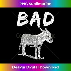 funny bad donkey(ass) graphic  sarcastic badass - futuristic png sublimation file - crafted for sublimation excellence