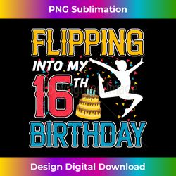 gymnast 16th birthday gymnastics lover gymnastic graphic - classic sublimation png file - channel your creative rebel