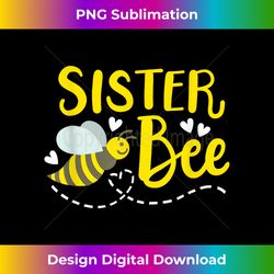 sister bee cute beekeeping birthday party matching family - luxe sublimation png download - spark your artistic genius