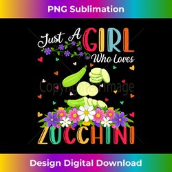 zucchini vegetable lover just a girl who loves zucchini - sublimation-optimized png file - rapidly innovate your artistic vision