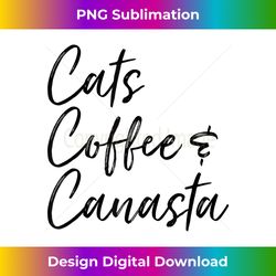 cat mom gifts coffee lovers cats coffee & canasta card game - classic sublimation png file - tailor-made for sublimation craftsmanship