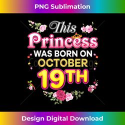 this princess was born on october 19 19th happy birthday - sophisticated png sublimation file - spark your artistic genius