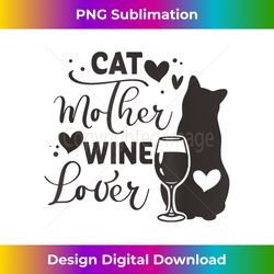 cat mother wine lover alcohol cat mom cat lady cat lover - sophisticated png sublimation file - lively and captivating visuals