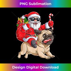 christmas santa claus riding pug xmas boys men pugmas dog - minimalist sublimation digital file - infuse everyday with a celebratory spirit