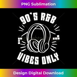 90s r&b vibes only long sleeve - sleek sublimation png download - striking & memorable impressions