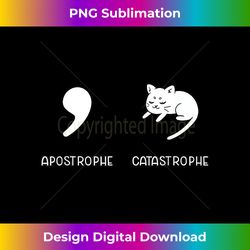 english eacher instructor apostrope catastrophe cat lover - edgy sublimation digital file - lively and captivating visuals