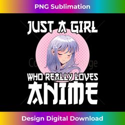 anime girl merch otaku gift just a girl who loves anime long sleeve - sublimation-optimized png file - channel your creative rebel