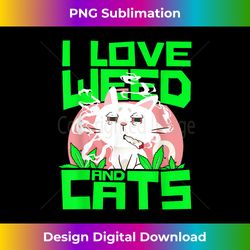 i love weed & cats kitty cannabis marijuana pot smoker gift - eco-friendly sublimation png download - rapidly innovate your artistic vision