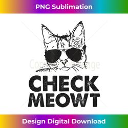cat and kitten lovers tees check me out (meowt) - sophisticated png sublimation file - craft with boldness and assurance