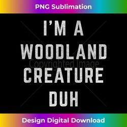 distressed i'm woodland creature duh halloween costume shirt - timeless png sublimation download - spark your artistic genius