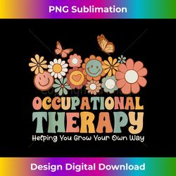 flower occupational therapy helping you grow your own way - crafted sublimation digital download - chic, bold, and uncompromising