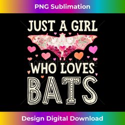bat just a girl who loves bats flower women cute floral - futuristic png sublimation file - chic, bold, and uncompromising