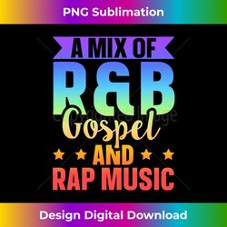 a mix of r&b gospel and rap music long sleeve - urban sublimation png design - immerse in creativity with every design