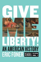 give me liberty!: an american history seagull sixth edition