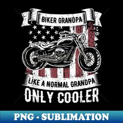 biker grandpa ride motorcycles motorcycle lovers rider - stylish sublimation digital download - stunning sublimation graphics