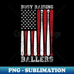 funny baseball - busy raising ballers - png transparent digital download file for sublimation - transform your sublimation creations