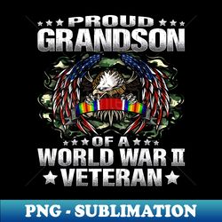 proud grandson of a world war 2 veteran military vets family - sublimation-ready png file - add a festive touch to every day