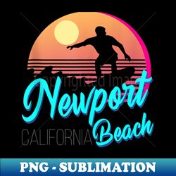 retro newport beach california - png transparent sublimation file - fashionable and fearless