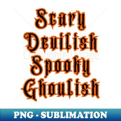 halloween is scary devilish spooky ghoulish - special edition sublimation png file - perfect for sublimation art