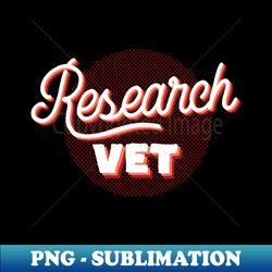 research vet veterinarian retro - decorative sublimation png file - perfect for sublimation art