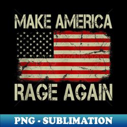 vintage us american flag make america rage again - elegant sublimation png download - unleash your inner rebellion