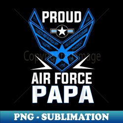 mens proud us air force papa military veteran -usaf - png sublimation digital download - perfect for personalization