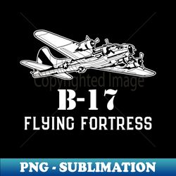 b-17 flying fortress military airplane - artistic sublimation digital file - create with confidence