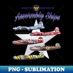 8th airforce assembly ships - digital sublimation download file - defying the norms