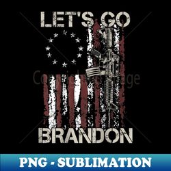 gun american flag patriots let's go brandon (on back) - png transparent sublimation file - transform your sublimation creations