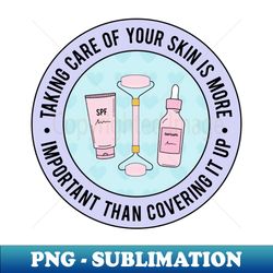 taking care of your skin is more important than covering it up  aesthetic skincare routine in pastel purple blue face roller serum spf sunscreen - exclusive sublimation digital file - perfect for personalization