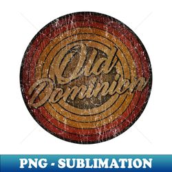 arjunthemaniac circle retro faded old dominion - signature sublimation png file - unleash your inner rebellion