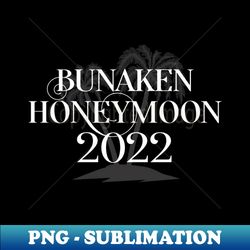 bunaken honeymoon 2022 - unique sublimation png download - create with confidence