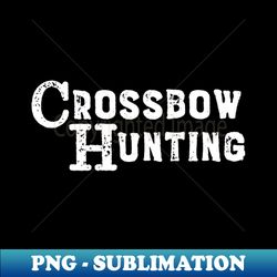 crossbow hunting vintage - stylish sublimation digital download - add a festive touch to every day