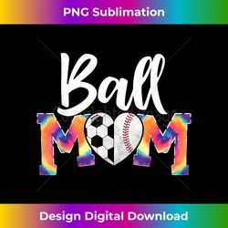 ball mom heart tie-dye funny baseball soccer mom - sublimation-optimized png file - crafted for sublimation excellence