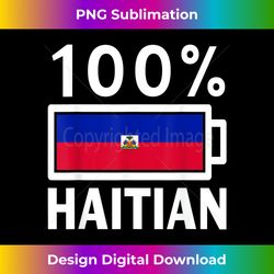haiti flag t-  100 haitian battery power tee - bespoke sublimation digital file - crafted for sublimation excellence